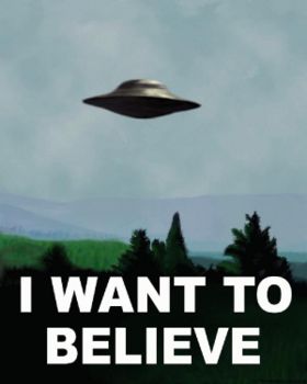 I Want To Believe UFO poster
